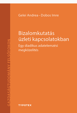 Gelei Andrea - Dobos Imre: Bizalomkutatás üzleti kapcsolatokban