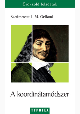 Alexandre Aleksandrovich Kirillov - J. M. Gelfand - E. G. Glagoljeva - A. A. Kirillov - E. E. Snol: A koordinátamódszer