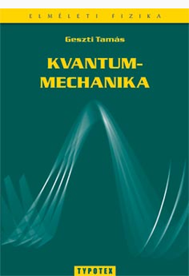 Geszti Tamás: Kvantummechanika