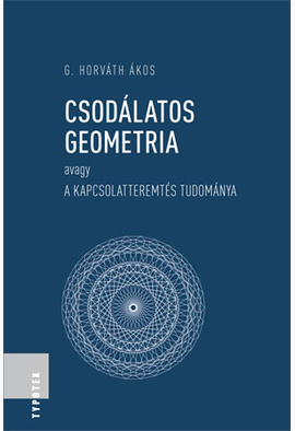 G. Horváth Ákos: Csodálatos geometria