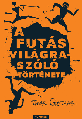 Thor Gotaas: A futás világraszóló története