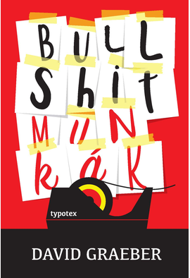 David Graeber: Bullshit munkák