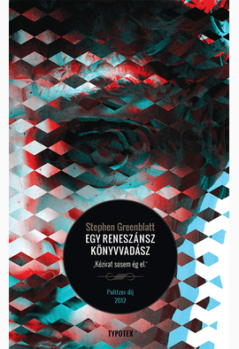 Stephen Greenblatt: Egy reneszánsz könyvvadász