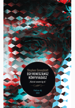 Stephen Greenblatt: Egy reneszánsz könyvvadász