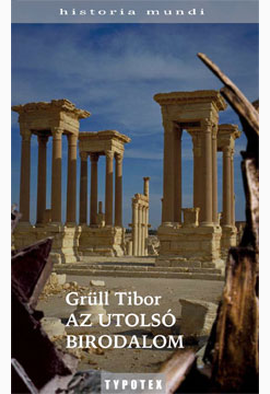 Grüll Tibor: Az utolsó birodalom