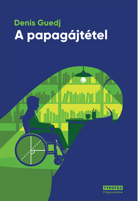 Denis Guedj: A papagájtétel
