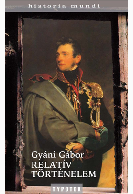 Gyáni Gábor: Relatív történelem