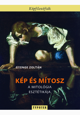 Gyenge Zoltán: Kép és mítosz