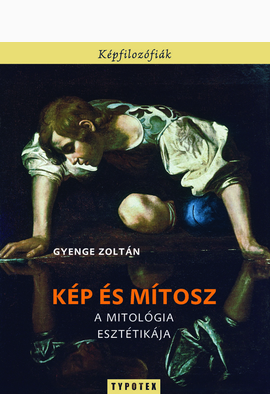 Gyenge Zoltán: Kép és mítosz