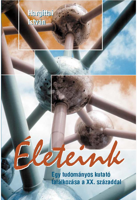Hargittai István: Életeink