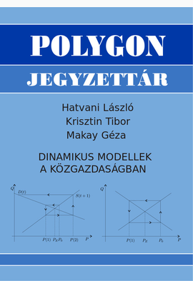 Hatvani László - Krisztin Tibor - Makay Géza: Dinamikus modellek a kögazdaságban