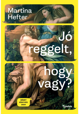 Martina Hefter: Jó reggelt, hogy vagy?