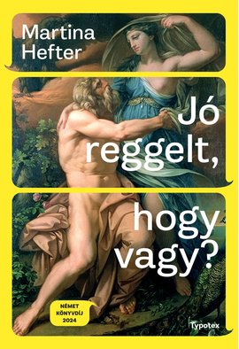 Martina Hefter: Jó reggelt, hogy vagy?