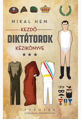 Mikal Hem: Kezdő diktátorok kézikönyve