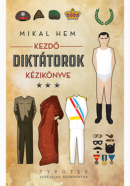 Mikal Hem: Kezdő diktátorok kézikönyve