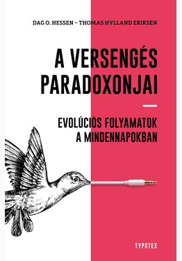 Thomas Hylland Eriksen - Dag O. Hessen: A versengés paradoxonjai