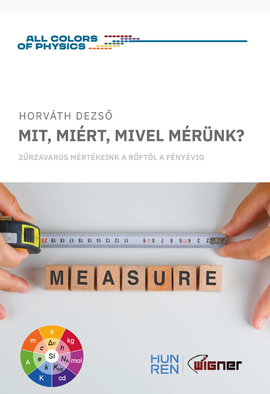 Horváth Dezső: Mit, miért, mivel mérünk?