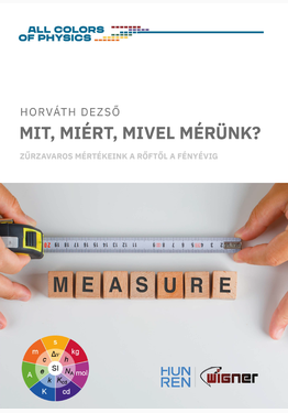 Horváth Dezső: Mit, miért, mivel mérünk?