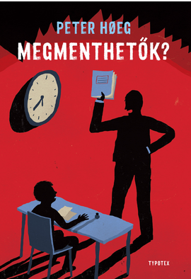 Peter Høeg - Peter Hoeg: Megmenthetők?