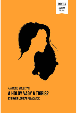 Raymond Smullyan: A hölgy vagy a tigris?