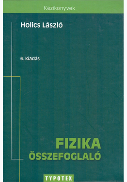 Holics László: Fizika összefoglaló