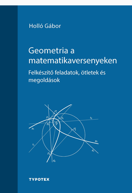 Holló Gábor: Geometria a matematikaversenyeken