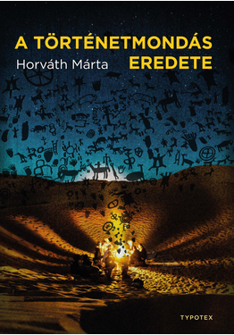 Horváth Márta: A történetmondás eredete
