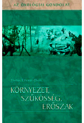 Thomas Homer-Dixon: Környezet, szűkösség, erőszak