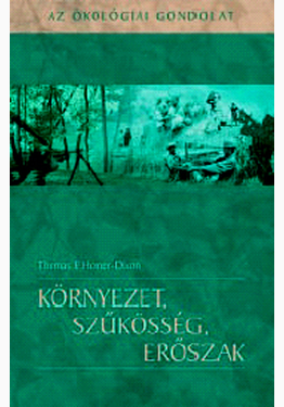 Thomas Homer-Dixon: Környezet, szűkösség, erőszak