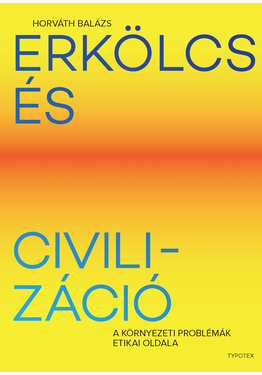 Horváth Balázs: Erkölcs és civilizáció
