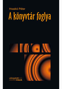 Hraskó Péter: A könyvtár foglya