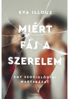 Eva Illouz: Miért fáj a szerelem
