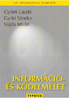 Györfi László - Győri Sándor - Vajda István: Információ- és kódelmélet