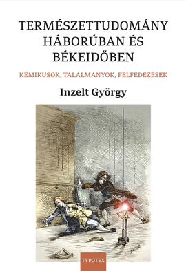 Inzelt György: Természettudomány háborúban és békeidőben