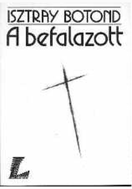 Isztray Botond: A befalazott