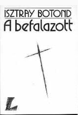 Isztray Botond: A befalazott