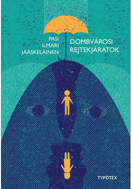Pasi Ilmari Jääskeläinen: Dombvárosi rejtekjáratok