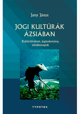Jany János: Jogi kultúrák Ázsiában