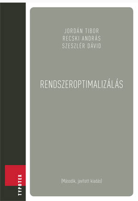 Jordán Tibor - Szeszlér Dávid - Recski András: Rendszeroptimalizálás