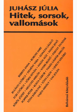 Juhász Júlia: Hitek, sorsok, vallomások