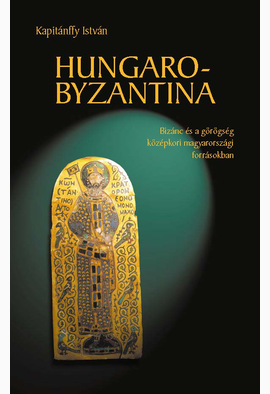 Kapitánffy István: Hungarobyzantina