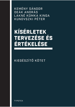 Kemény Sándor - Deák András - Lakné Komka Kinga - Kunovszki Péter: Kísérletek tervezése és értékelése