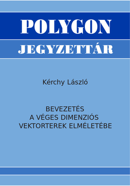 Kérchy László: Bevezetés a véges dimenziós vektorterek elméletébe