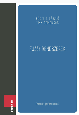 Kóczy T. László - Tikk Domonkos: Fuzzy rendszerek