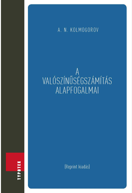 Andrej Nyikolajevics Kolmogorov: A valószínűségszámítás alapfogalmai