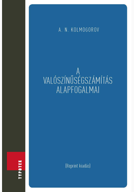 Andrej Nyikolajevics Kolmogorov: A valószínűségszámítás alapfogalmai