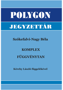 Szőkefalvi Nagy Béla - Kérchy László: Komplex függvénytan