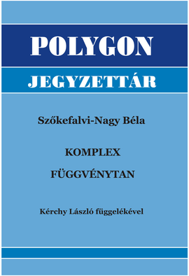 Szőkefalvi Nagy Béla - Kérchy László: Komplex függvénytan