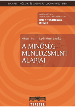Kövesi János (szerk.) - Topár József (szerk.) ...: A minőségmenedzsment alapjai