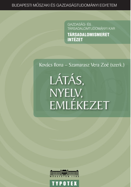 Kovács Ilona - Szamarasz Vera Zoé: Látás, nyelv, emlékezet